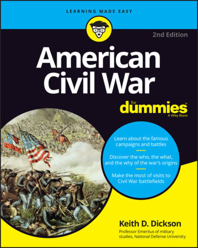 Книга: American Civil War For Dummies (Keith D. Dickson) 