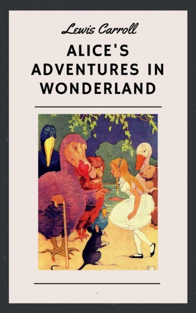 Книга: Lewis Carroll: Alice's Adventures in Wonderland (English Edition) (Lewis Carroll) 