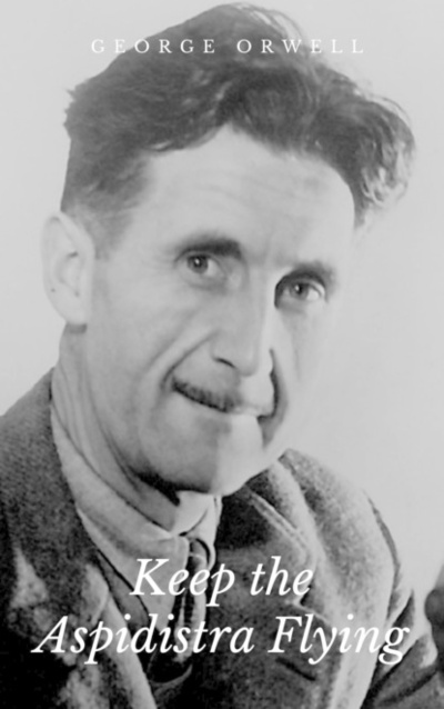 Книга: Keep the Aspidistra Flying (George Orwell) 
