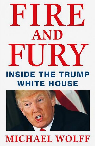 Книга: Fire and Fury. Inside the Trump White House (Wolff Michael) ; Henry Holt and Company, 2018 