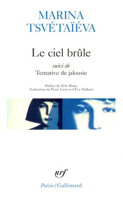 Книга: Le Ciel brule suivi de Tentative de jalousie (Tsvetaieva Marina) ; Gallimard, 1999 