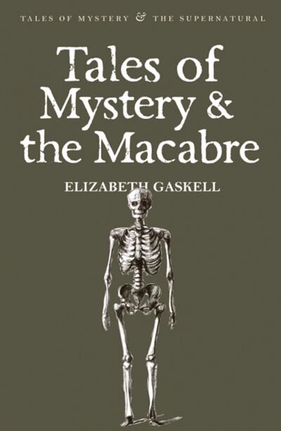 Книга: Tales of Mystery & the Macabre (Gaskell Elizabeth Cleghorn) ; Wordsworth, 2008 