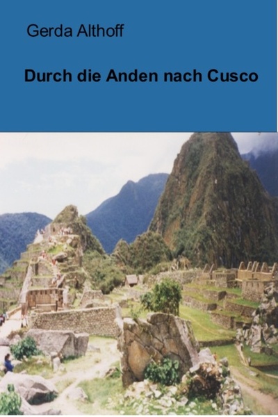 Книга: Durch die Anden nach Cusco (Gerda Althoff) 