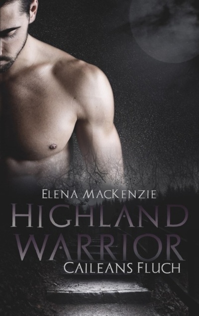 Книга: Highland Warrior - Cailieans Fluch (Elena MacKenzie) 