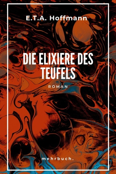 Книга: Die Elixiere des Teufels (E. T. A. Hoffmann) 