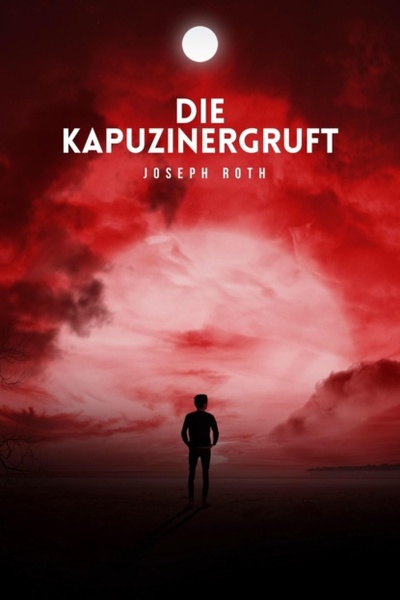 Книга: Die Kapuzinergruft (Йозеф Рот) 