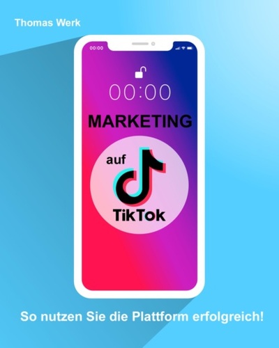 Книга: Marketing auf TIkTok (Thomas Werk) 