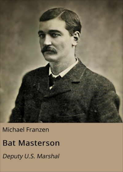 Книга: Bat Masterson (Michael Franzen) 