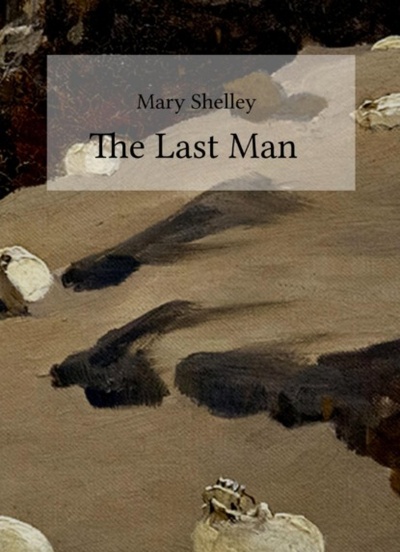 Книга: The Last Man (Mary Shelley) 
