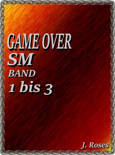 Книга: GAME OVER; Band 1 bis 3 (J. Roses) 