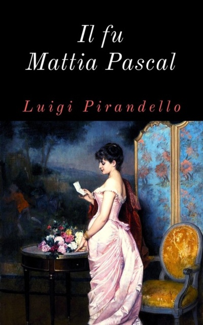 Книга: Il fu Mattia Pascal (Luigi Pirandello) 