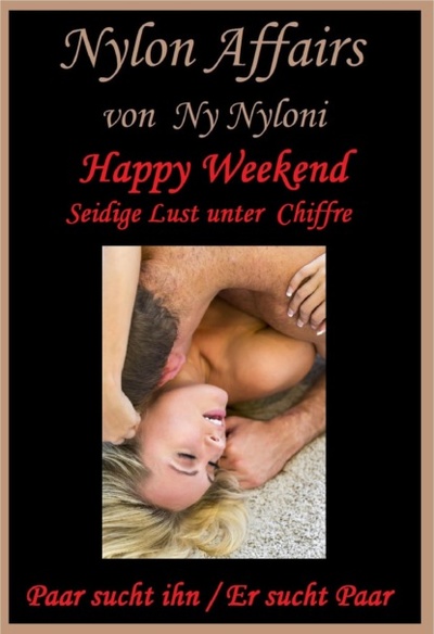 Книга: HAPPY WEEKEND - Seidige Lust unter Chiffre (Ny Nyloni) 