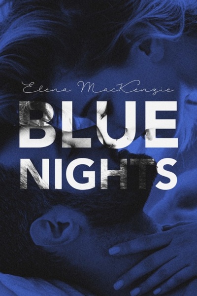 Книга: Blue Nights (Elena MacKenzie) 