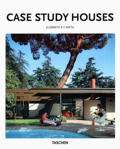 Книга: Case Study Houses (Smith Elizabeth A.T.) ; Taschen, 2021 