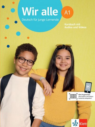 Книга: Wir alle A1. Deutsch fur junge Lernende. Kursbuch mit Audios/Videos (Melchers Bettina) ; Klett, 2021 