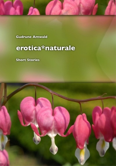 Книга: erotica*naturale, short stories (Gudrune Amwald) 