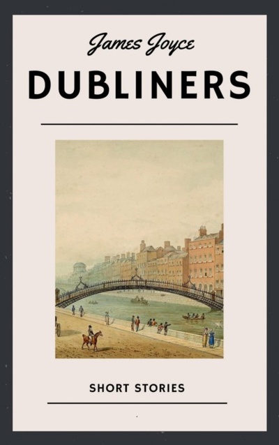 Книга: James Joyce: Dubliners (English Edition) (James Joyce) 