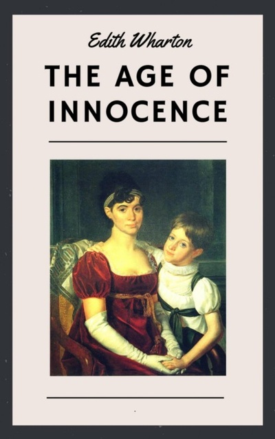 Книга: Edith Wharton: The Age of Innocence (English Edition) (Edith Wharton) 