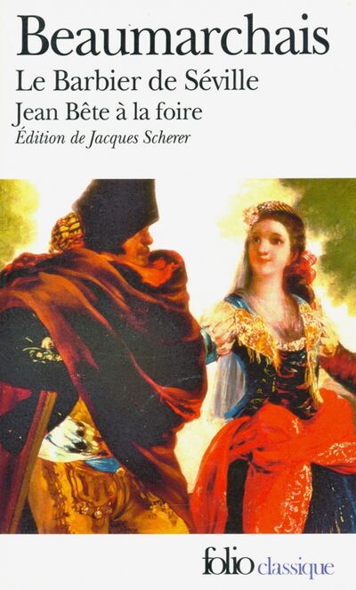 Книга: Le Barbier de Seville. Jean Bete a la foire (Beaumarchais Pierre Augustin Caron) ; Gallimard