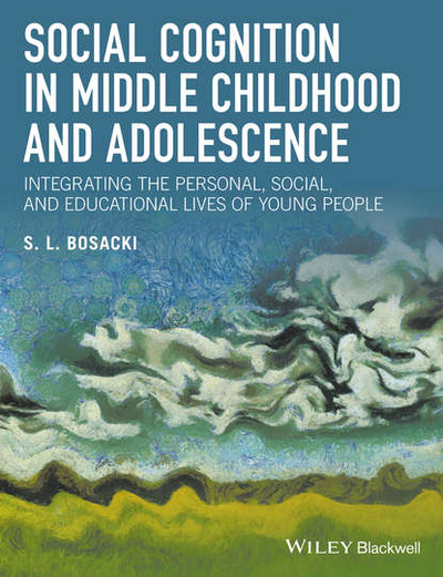 Книга: Social Cognition in Middle Childhood and Adolescence (Sandra Bosacki) 