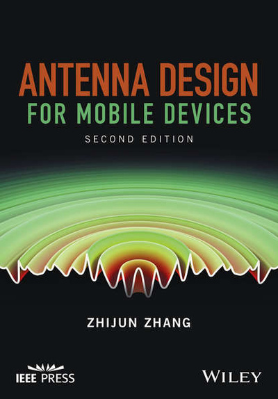 Книга: Antenna Design for Mobile Devices (Zhijun Zhang) 