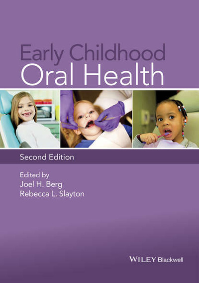 Книга: Early Childhood Oral Health (Joel H. Berg) 