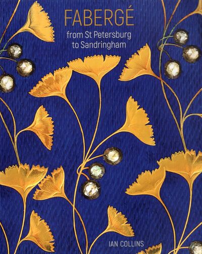 Книга: Faberge. From St Petersburg to Sandringham (Collins Ian) ; Thames&Hudson, 2017 