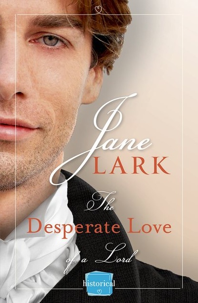 Книга: The Desperate Love of a Lord: A Free Novella (Jane Lark) 