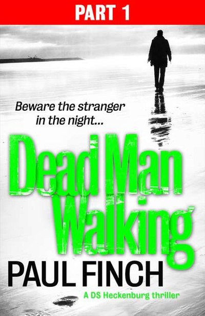 Книга: Dead Man Walking (Part 1 of 3) (Paul Finch) 