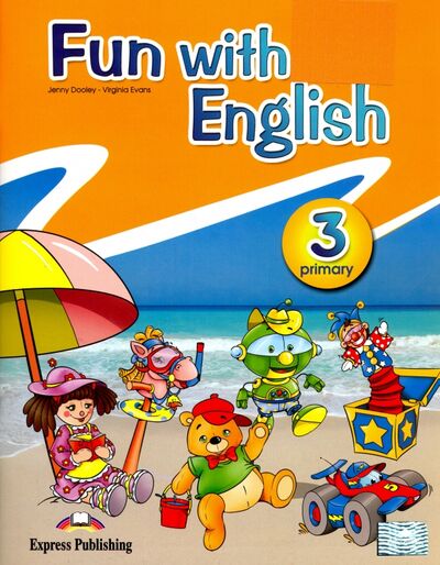 Книга: Fun with English 3. Pupil's Book. Учебник (Evans Virginia, Дули Дженни) ; Express Publishing, 2013 