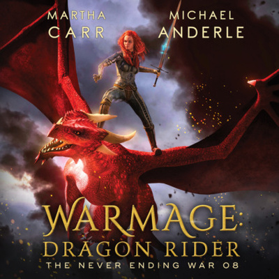 Книга: WarMage: Dragon Rider - The Never Ending War, Book 8 (Unabridged) (Michael Anderle) 