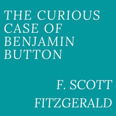 Книга: The Curious Case of Benjamin Button (Unabridged) (F. Scott Fitzgerald) 