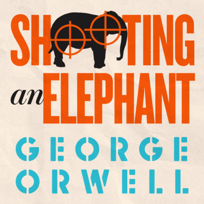 Книга: Shooting an Elephant (Unabridged) (George Orwell) 