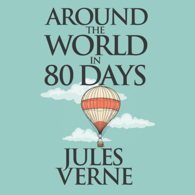 Книга: Around the World in Eighty Days (Unabridged) (Jules Verne) 