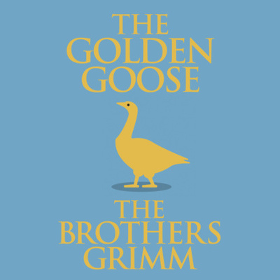 Книга: The Golden Goose (Unabridged) (the Brothers Grimm) 