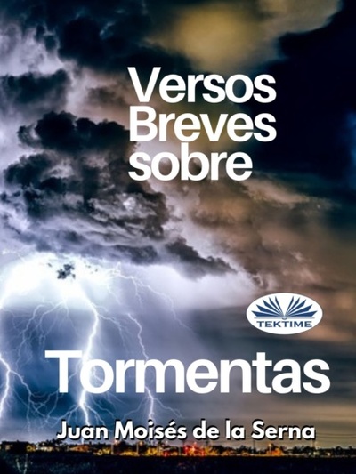 Книга: Versos Breves Sobre Tormentas (Dr. Juan Moises De La Serna) 