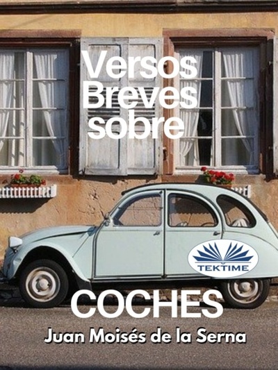 Книга: Versos Breves Sobre Coches (Dr. Juan Moises De La Serna) 