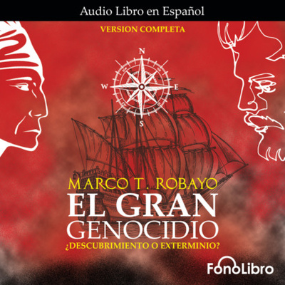 Книга: El Gran Genocidio - Descubrimiento o Exterminio? (abreviado) (Marco T. Robayo) 