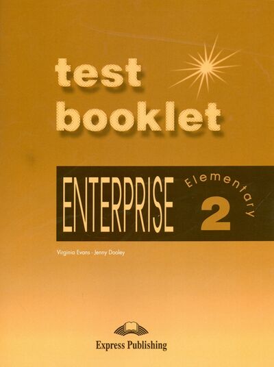 Книга: Enterprise-2. Test Booklet. Elementary. Сборник тестов (Evans Virginia, Дули Дженни) ; Express Publishing, 2014 