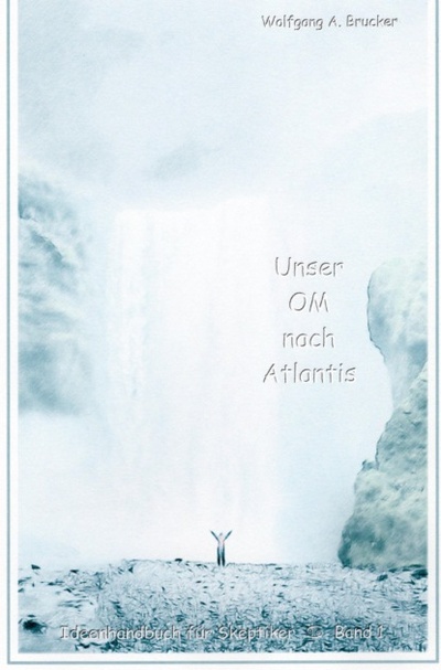 Книга: Unser OM nach Atlantis (Wolfgang A. Brucker) 