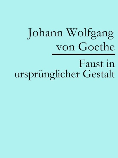 Книга: Faust in ursprunglicher Gestalt (Urfaust) (Johann Wolfgang von Goethe) 