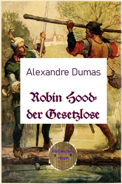 Книга: Robin Hood - der Gesetzlose (Alexandre Dumas d. A.) 