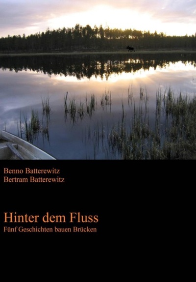 Книга: Hinter dem Fluss - Funf Geschichten bauen Brucken (Benno Batterewitz) 
