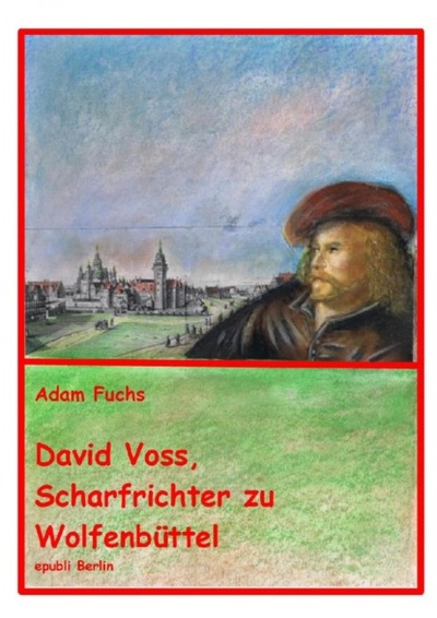 Книга: David Voss - Scharfrichter zu Wolfenbuttel (Adam Fuchs) 