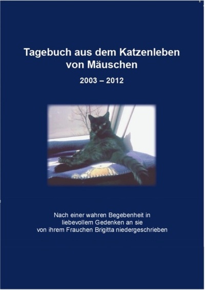 Книга: Tagebuch aus dem Katzenleben von Mauschen 2003 - 2012 (Angel Angel) 