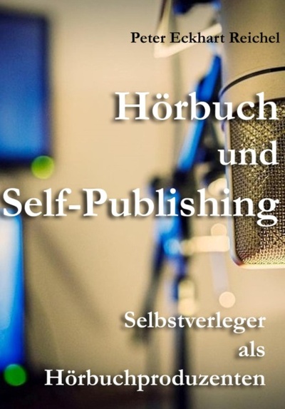 Книга: Horbuch und Self-Publishing (Peter Eckhart Reichel) 