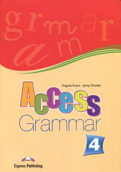 Книга: Access-4. Grammar Book. Intermediate. Грамматический справочник (Evans Virginia, Дули Дженни) ; Express Publishing, 2022 