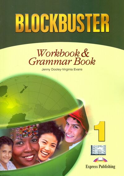Книга: Blockbuster 1. Workbook & Grammar Book. Beginner (Evans Virginia, Дули Дженни) ; Express Publishing, 2020 
