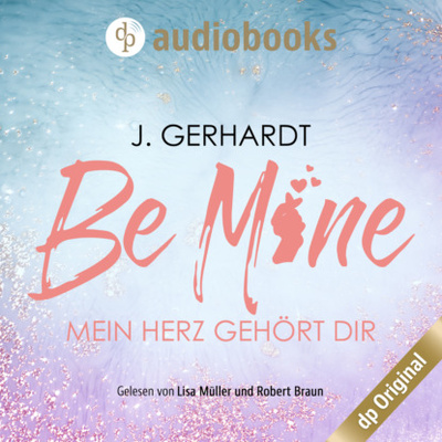 Книга: Be mine - Mein Herz gehort dir: Ein K-Pop Roman - Secret Luv Affair-Reihe, Band 1 (Ungekurzt) (J. P. Gerhardt) 