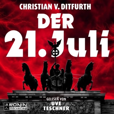 Книга: Der 21. Juli (ungekurzt) (Christian von Ditfurth) 